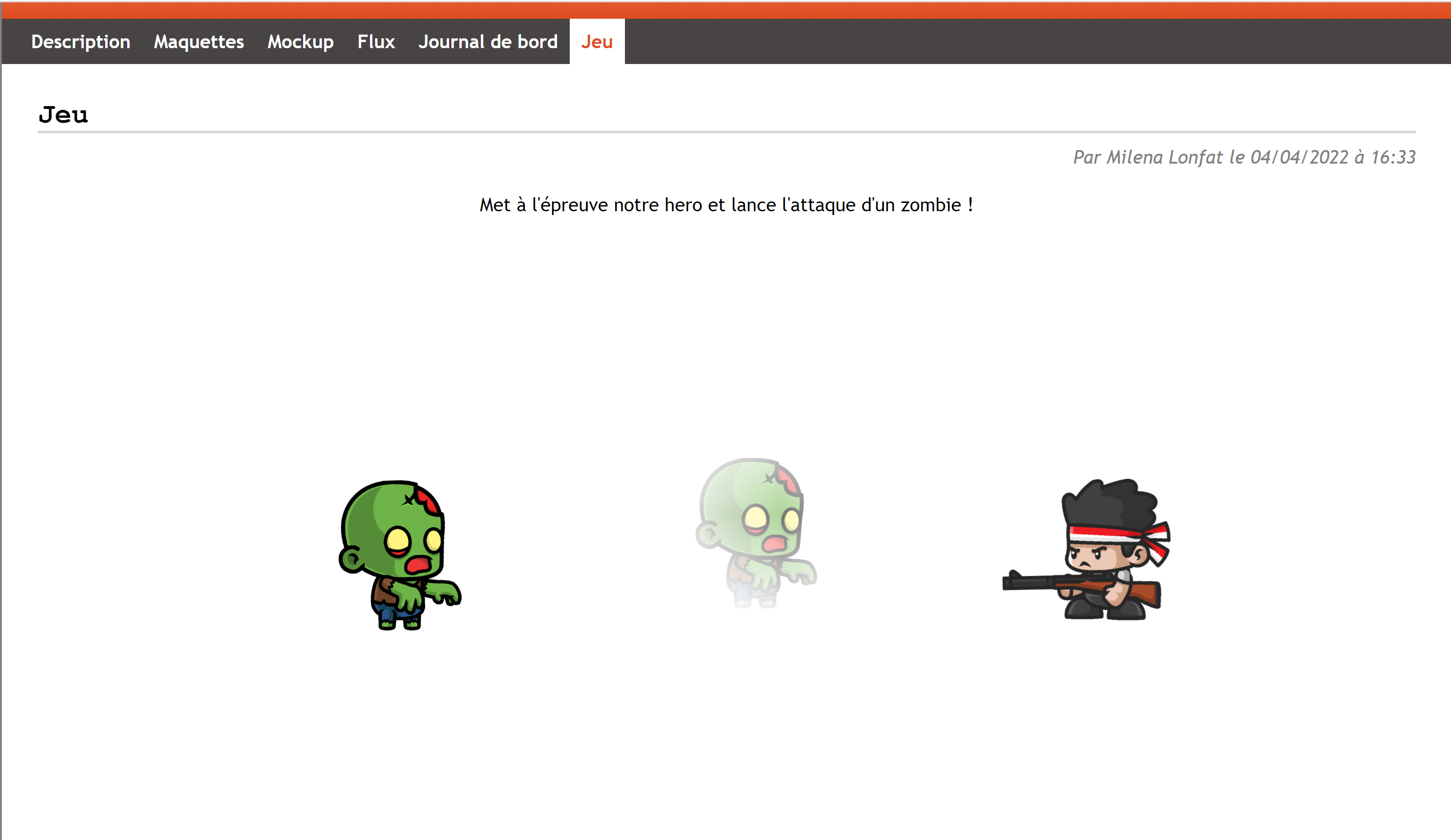 Fig.2 : Drag and Drop du zombie qui attaque le héros. Sert à lancer le jeu.